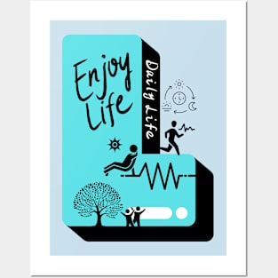 Enjoy Life, Daily life Posters and Art